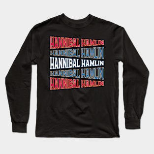 NATIONAL TEXT ART HANNIBAL HAMLIN Long Sleeve T-Shirt